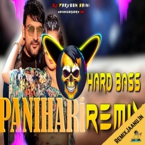 Panihari Hard Bass Remix Dj Parveen Saini Mahendergarh
