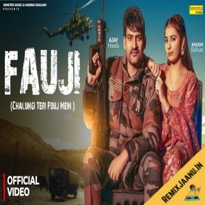 Fauji (Chalungi Teri Fauj Mein) Ajay Hooda Ft Khushi Baliyan New Haryanvi Songs Haryanavi 2025