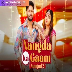 Nangda Ka Gaam (Nangad 2) Khushi Baliyan Remix Dj Sohit Nandha 2025