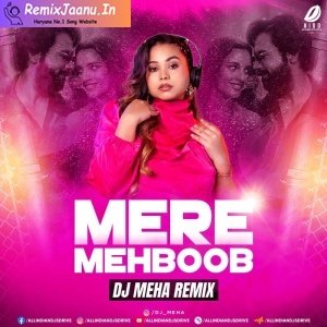 Mere Mehboob Remix DJ Meha 2024