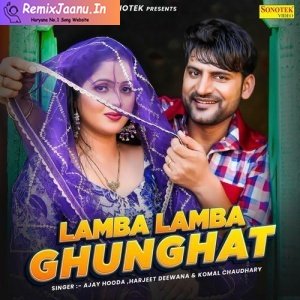 Lamba Lamba Ghunghat Ajay Hooda