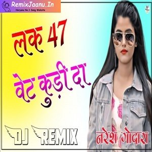 Lak 28 Kudi Da 47 Weight Kudi Da Remix Dj Naresh Godara