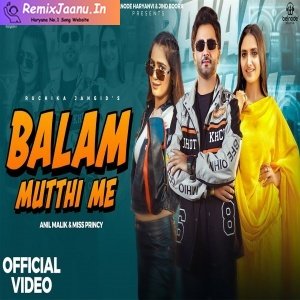 Balam Mutthi Me Anil Malik Ft Miss Princy New Haryanvi Song 2025