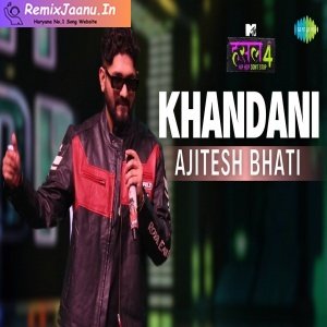 Khandani By Ajitesh Bhati MTV Hustle 4