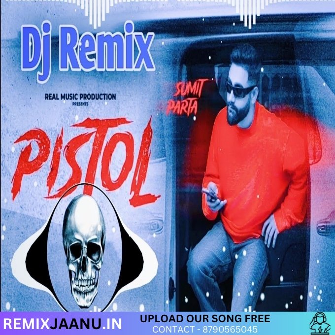 Pistol Sumit Parta Remix By Dj Neeraj Sopu