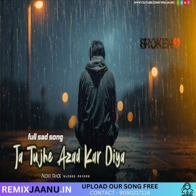 Ja Tujhe Aazad Kar Diya Sad Song Remix Dj Nikhil Orai