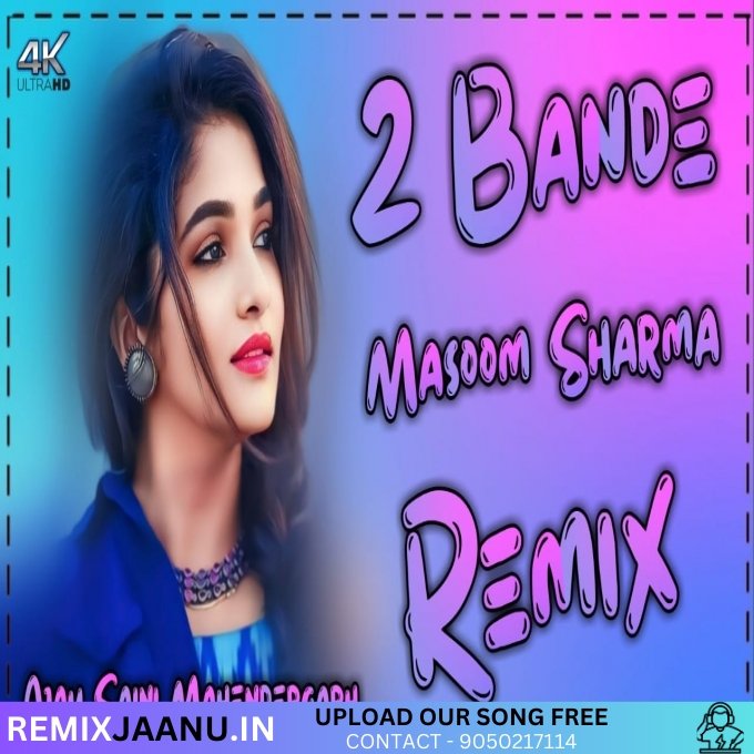 2 Bande Masoom Sharma Remix Dj Ajay Saini Mahendergarh