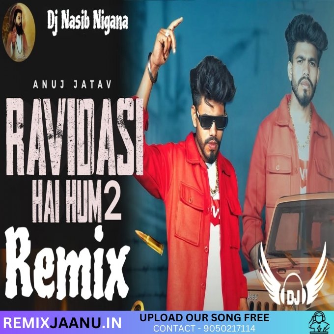 Ravidasi Hai Hum 2 Anuj Jatav Ultra Bass Dj Nasib Nigana