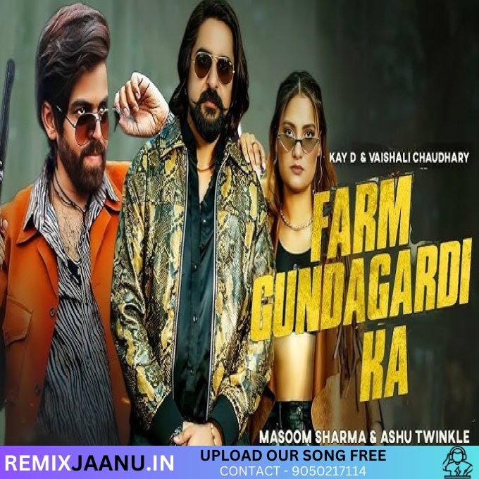 Farm Gundagardi Ka Masoom Sharma New Haryanvi Song Remix Ft. Dj Mohit Gourav Kayasth 2025