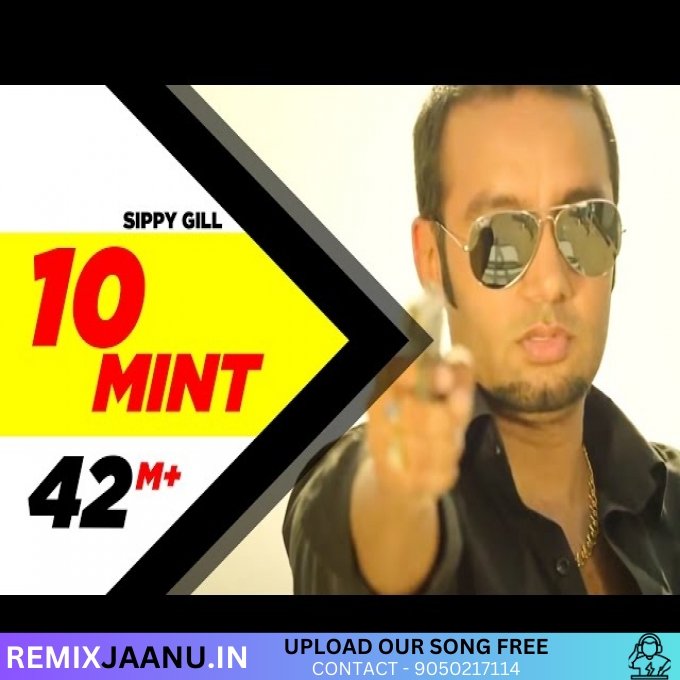 10 Mint Sippy Gill Song Remix Dj Sanjay Production